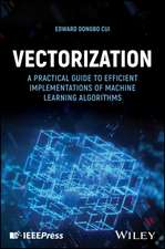 Vectorization: A Practical Guide to Efficient Impl ementations of Machine Learning Algorithms