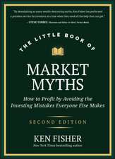 The Little Book of Market Myths 2E: How to Profit by Avoiding the Investing Mistakes Everyone Else M akes