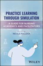 Practice Learning Through Simulation: A Guide for Academics and Facilitators