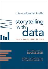 Storytelling with Data: A Data Visualization Guide for Business Professionals