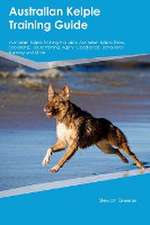 Australian Kelpie Training Guide Australian Kelpie Training Includes