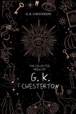 The Collected Poems of G. K. Chesterton