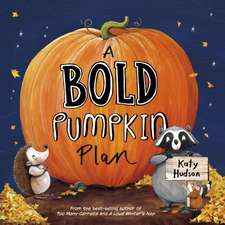 Hudson, K: Bold Pumpkin Plan