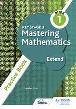 Key Stage 3 Mastering Mathematics - Extend Practice book 1