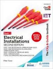 The City & Guilds Textbook: Book 1 Electrical Installations, Second Edition: For the Level 3 Apprenticeships (5357 and 5393), Level 2 Technical Certificate (8202), Level 2 Diploma (2365) & T Level Occupational Specialisms (8710)