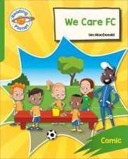 Reading Planet: Rocket Phonics - Target Practice - We Care FC - Green