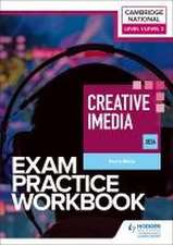 Level 1/Level 2 Cambridge National in Creative iMedia (J834) Exam Practice Workbook