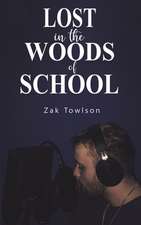 Towlson, Z: Lost in the Woods of School