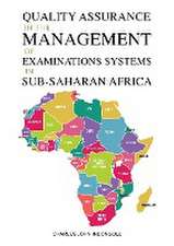 Quality Assurance in the Management of Examinations Systems in Sub-Saharan Africa