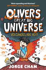 Oliver's Great Big Universe: Volcanoes are Hot!