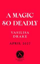 A Magic So Deadly