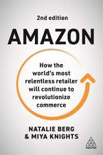 Amazon – How the World′s Most Relentless Retailer will Continue to Revolutionize Commerce