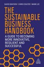 The Sustainable Business Handbook – A Guide to Becoming More Innovative, Resilient and Successful: A Guide to Becoming More Innovative, Resilient and Successful