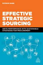 Effective Strategic Sourcing – Drive Performance with Sustainable Strategies for Procurement