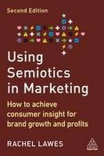 Using Semiotics in Marketing – How to Achieve Consumer Insight for Brand Growth and Profits