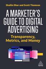 A Marketer`s Guide to Digital Advertising – Transparency, Metrics, and Money