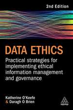 Data Ethics – Practical Strategies for Implementing Ethical Information Management and Governance