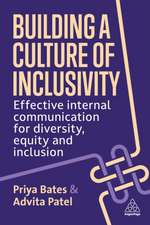 Building a Culture of Inclusivity – Effective Internal Communication For Diversity, Equity and Inclusion: Effective Internal Communication For Diversity, Equity and Inclusion