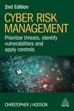 Cyber Risk Management – Prioritize Threats, Identify Vulnerabilities and Apply Controls