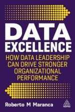 Data Excellence – How Data Leadership Can Drive Stronger Organizational Performance