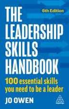 The Leadership Skills Handbook – 100 Essential Skills You Need to Be A Leader