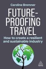 Future–proofing Travel – How to Create a Resilient and Sustainable Industry