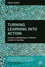 Turning Learning into Action – A Proven Methodology for Effective Transfer of Learning