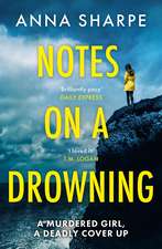 Notes on a Drowning: ‘A high-octane, page-turning thriller’ Jennie Godfrey