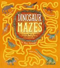 Dinosaur Mazes: 45 Exciting Mazes Packed with Prehistoric Facts