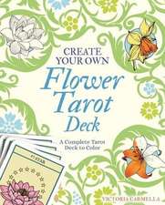 Create Your Own Flower Tarot Deck: A Complete Tarot Deck to Color