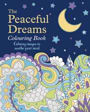 Willow, T: The Peaceful Dreams Colouring Book