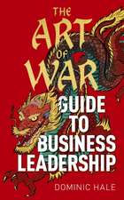 The Art of War Guide to Business Leadership