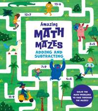 Casey: Amazing Math Mazes: Adding and Subtracting