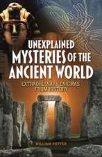 Unexplained Mysteries of the Ancient World