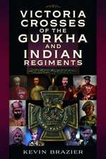 Victoria Crosses of the Gurkha and Indian Regiments