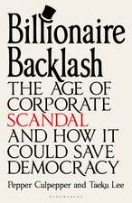 Billionaire Backlash: The Age of Corporate Scandal and How it Could Save Democracy