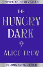 The Hungry Dark: A breathtaking fantasy debut crackling with monsters, magic, and the bonds of sisterhood!