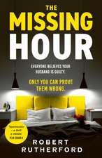 The Missing Hour: the breakneck new race-against-time crime thriller from the Sunday Times bestseller