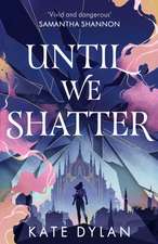 Until We Shatter