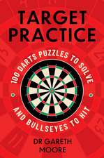Target Practice: 100 Darts Puzzles to Solve and Bullseyes to Hit - the ultimate darts gift packed with brand-new puzzles
