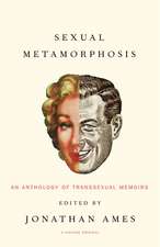 Sexual Metamorphosis: An Anthology of Transsexual Memoirs