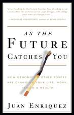 As the Future Catches You: How Genomics & Other Forces Are Changing Your Life, Work, Health & Wealth