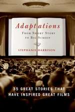 Adaptations: 35 Great Stories That Have Inspired Great Films