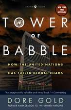 Tower of Babble: How the United Nations Has Fueled Global Chaos