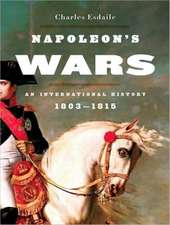 Napoleon's Wars: An International History 1803-1815