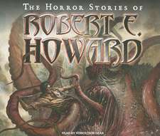 The Horror Stories of Robert E. Howard