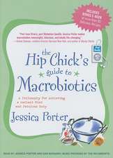 The Hip Chick's Guide to Macrobiotics: A Philosophy for Achieving a Radiant Mind and Fabulous Body