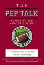 The Pep Talk: A Football Story About the Business of Winning