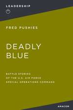 Deadly Blue: Battle Stories of the U.S. Air Force Special Operations Command