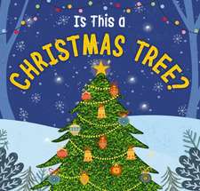 Is This a Christmas Tree?: A Holiday Touch-and-Feel Book